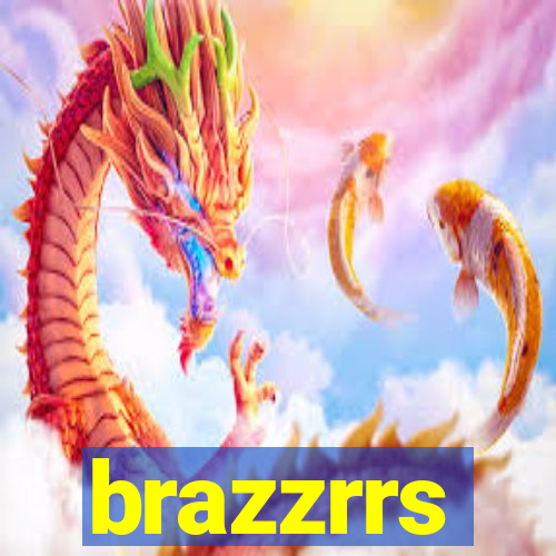 brazzrrs