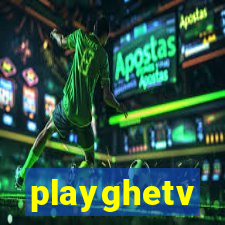 playghetv