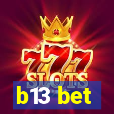 b13 bet