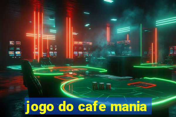 jogo do cafe mania