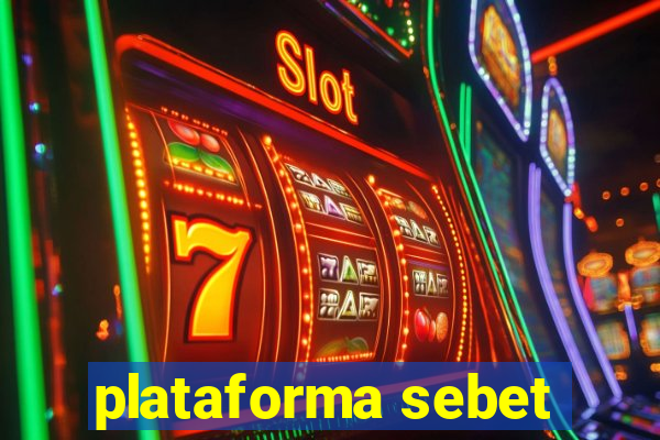 plataforma sebet