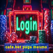 cafe.bet paga mesmo