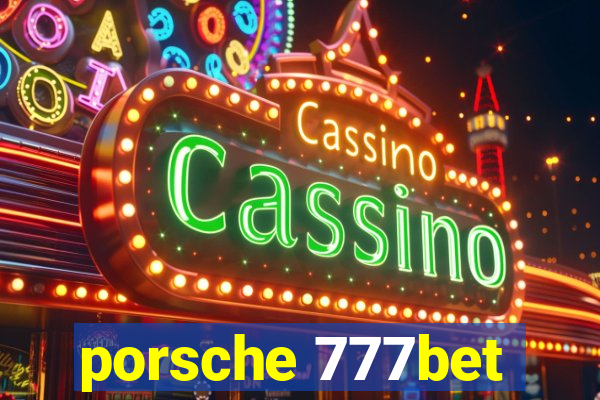 porsche 777bet