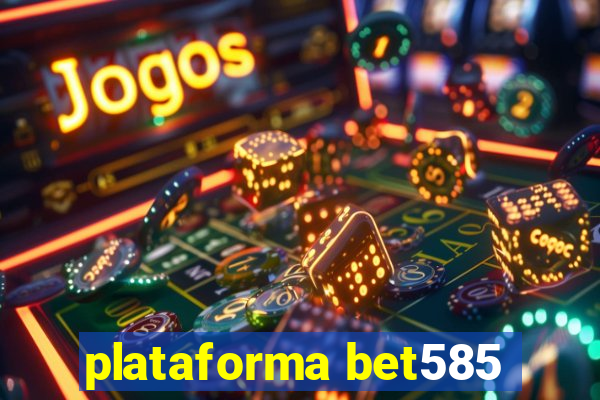 plataforma bet585