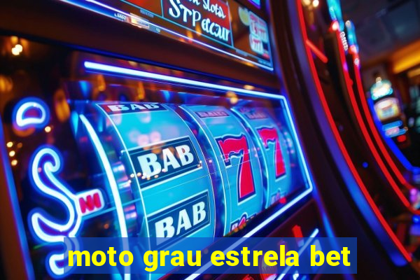 moto grau estrela bet