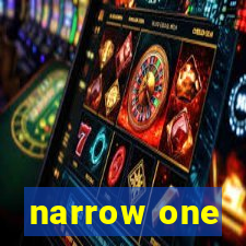 narrow one