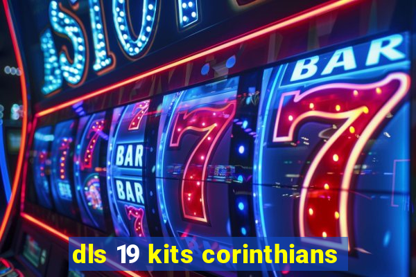 dls 19 kits corinthians