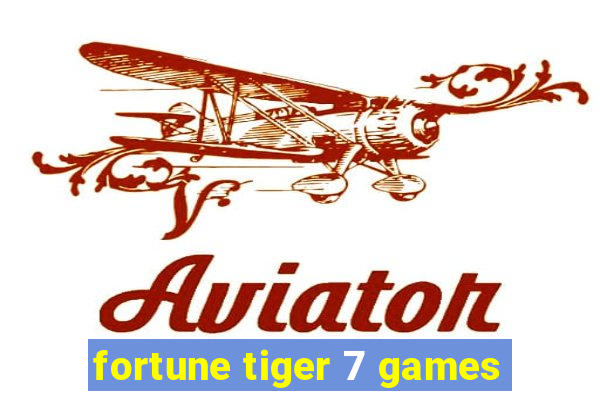 fortune tiger 7 games