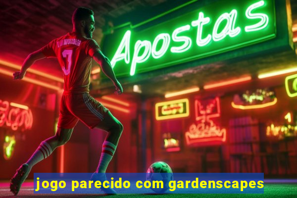 jogo parecido com gardenscapes