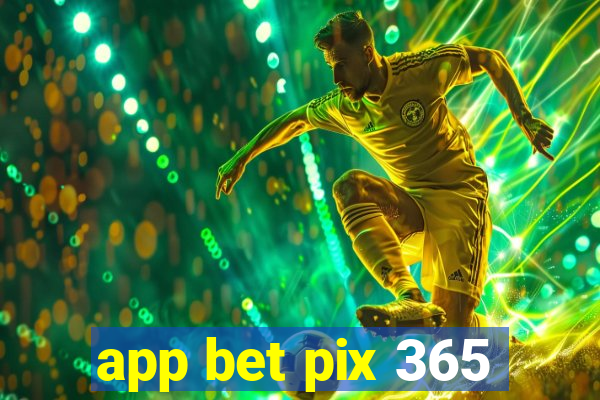 app bet pix 365