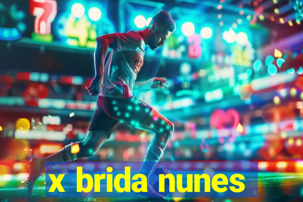 x brida nunes