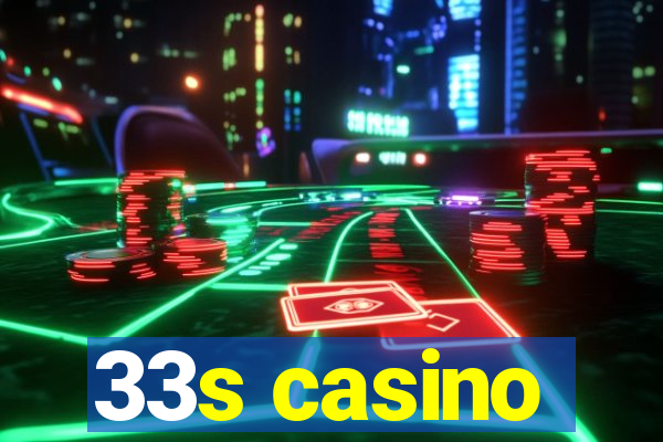 33s casino