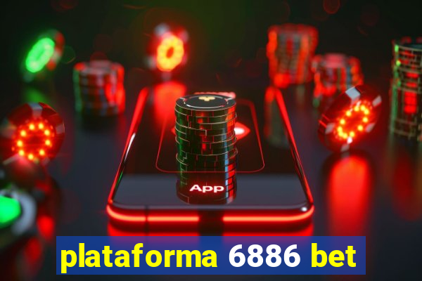 plataforma 6886 bet