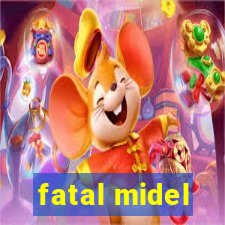 fatal midel