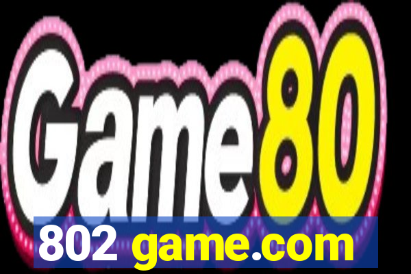 802 game.com