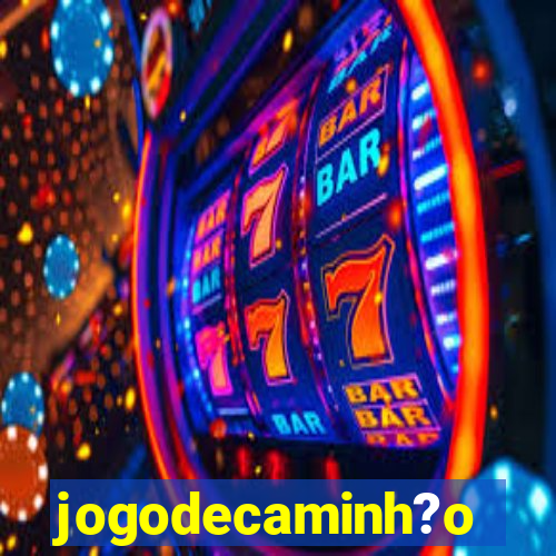 jogodecaminh?o