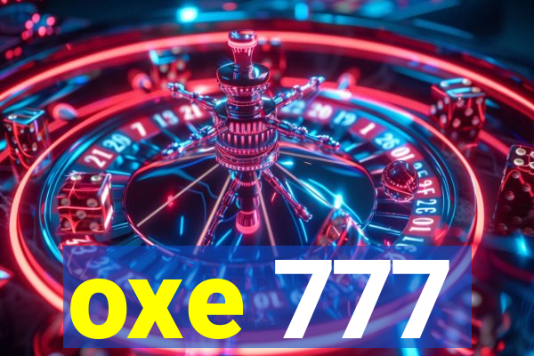 oxe 777