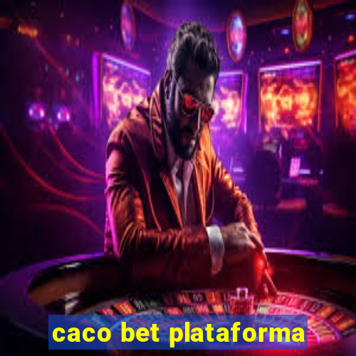 caco bet plataforma