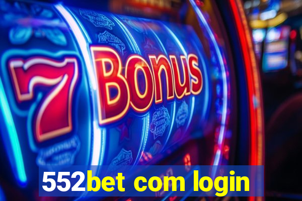 552bet com login