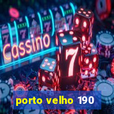 porto velho 190