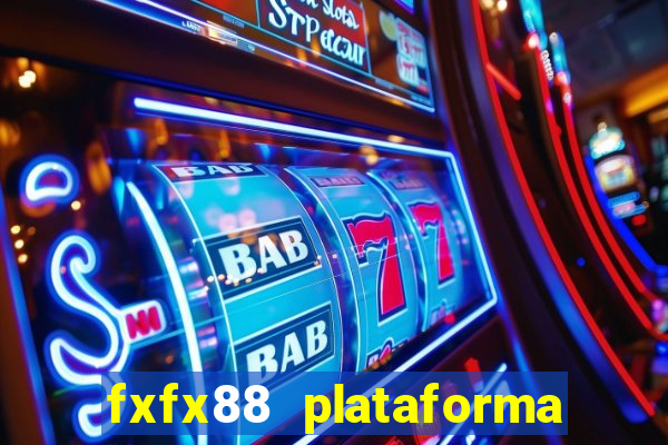 fxfx88 plataforma de jogos