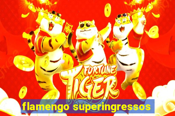 flamengo superingressos