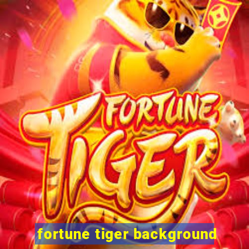 fortune tiger background