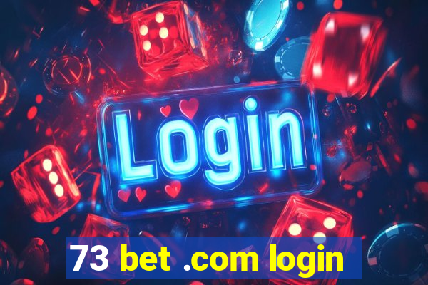 73 bet .com login