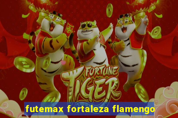 futemax fortaleza flamengo