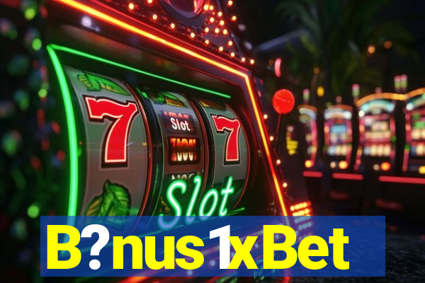 B?nus1xBet