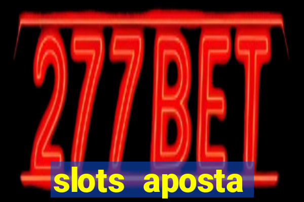 slots aposta mínima 1 centavo