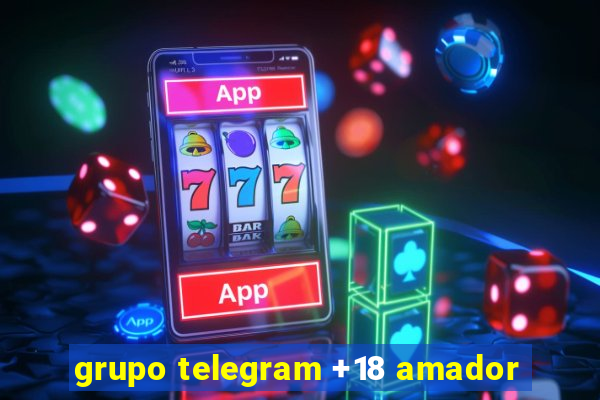 grupo telegram +18 amador