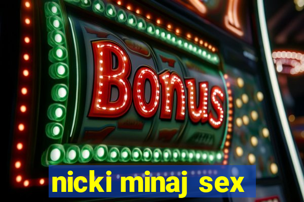 nicki minaj sex