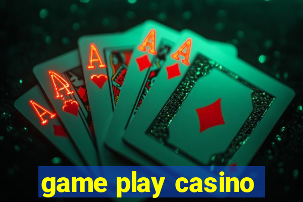 game play casino