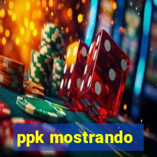 ppk mostrando