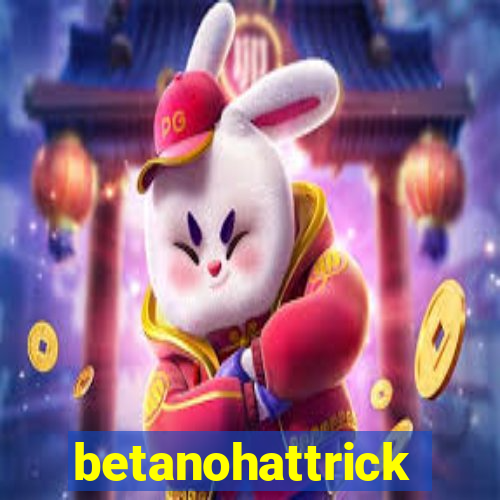 betanohattrick