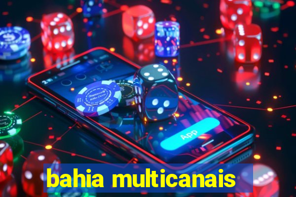 bahia multicanais