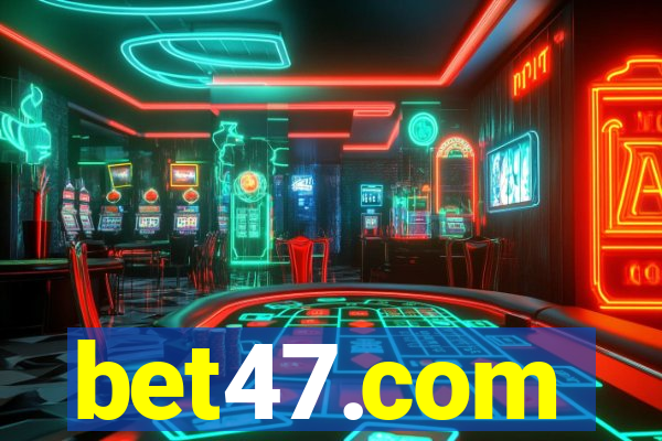 bet47.com