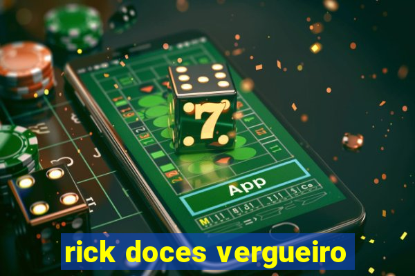 rick doces vergueiro