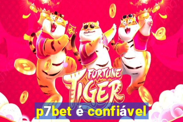 p7bet é confiável