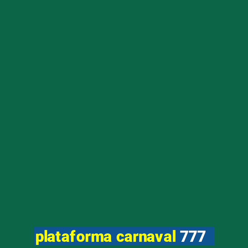 plataforma carnaval 777