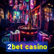 2bet casino