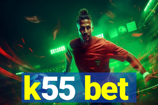 k55 bet