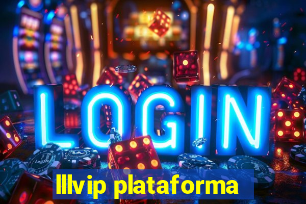 lllvip plataforma