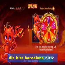 dls kits barcelona 2012