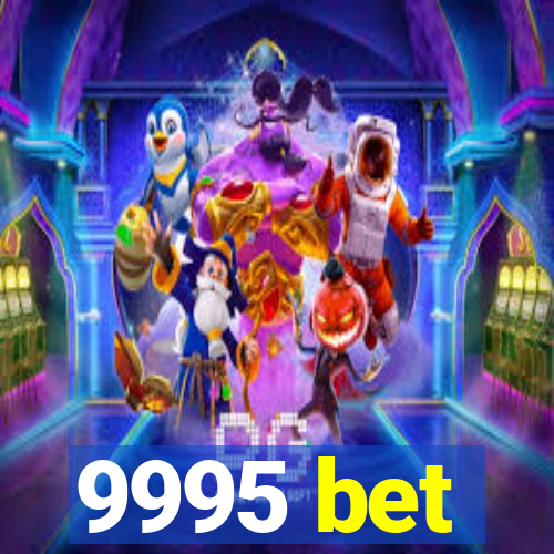 9995 bet