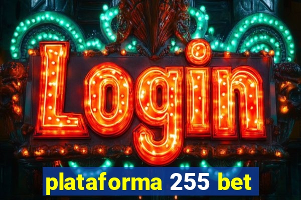 plataforma 255 bet