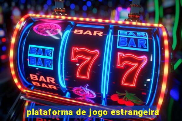 plataforma de jogo estrangeira