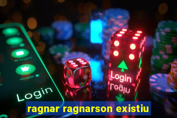 ragnar ragnarson existiu