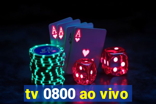 tv 0800 ao vivo